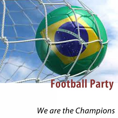 Football Party (We are the champions)