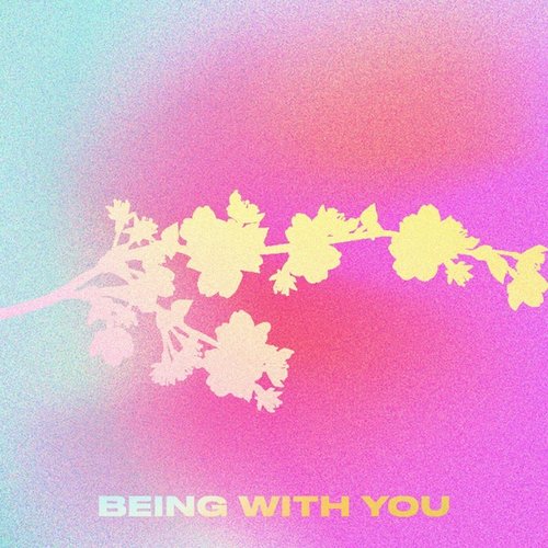 Being With You