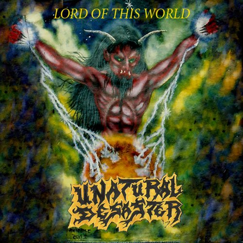 Unatural Desaster - Lord Of This World