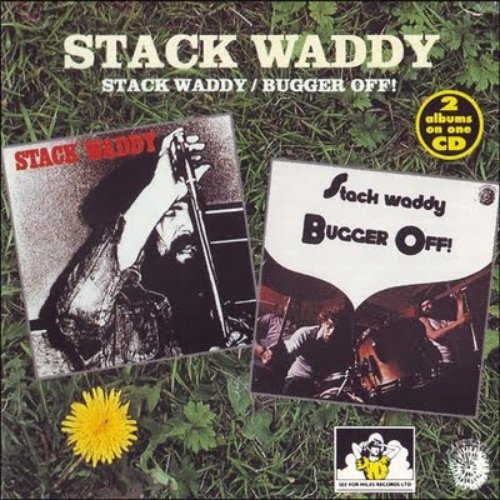 Stack Waddy/Bugger Off!