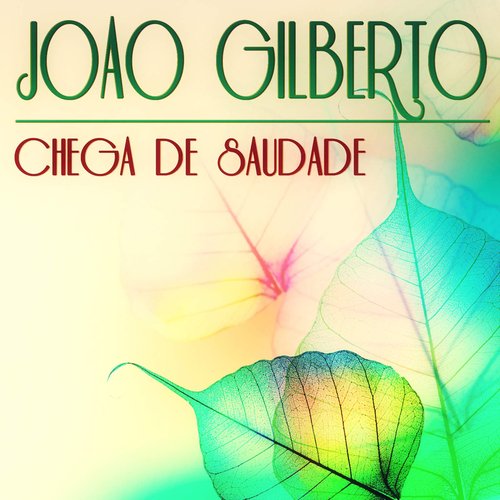 Chega de Saudade (42 Original Tracks)