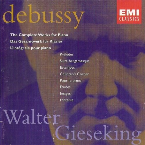 Debussy  The Complete Works for Piano, Walter Gieseking (Disc Two)