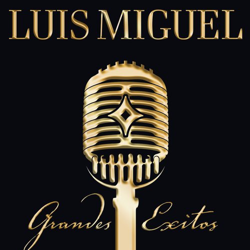 Grandes Éxitos — Luis Miguel | Last.fm