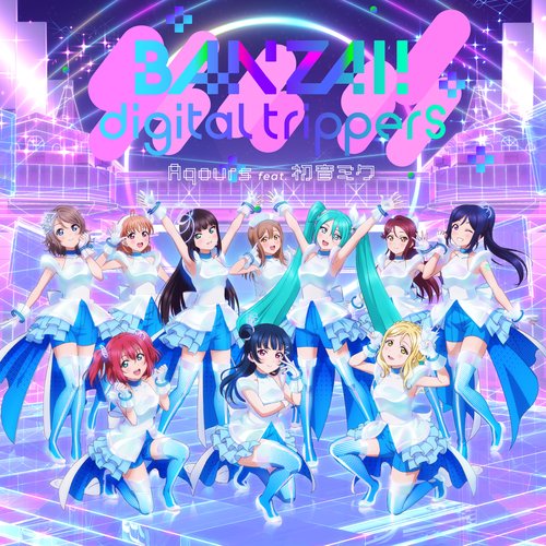 BANZAI! digital trippers (feat. 初音ミク)