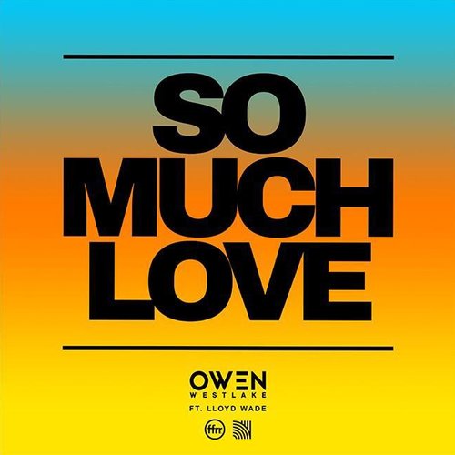 So Much Love (feat. Lloyd Wade)