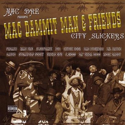 Mac Dre Presents Mac Dammit Man & Friends: City Slickers
