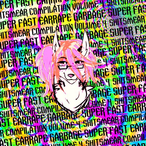 SUPER FAST EARRAPE GARBAGE SHITSMEAR COMPILATION VOLUME 4