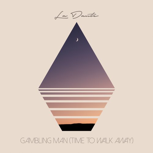 Gambling Man (Time to Walk Away)