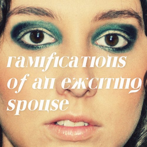 Ramifications of an Exciting Spouse