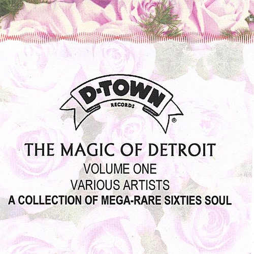 The Magic Of Detroit Volume One