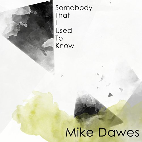 Somebody That I Used to Know