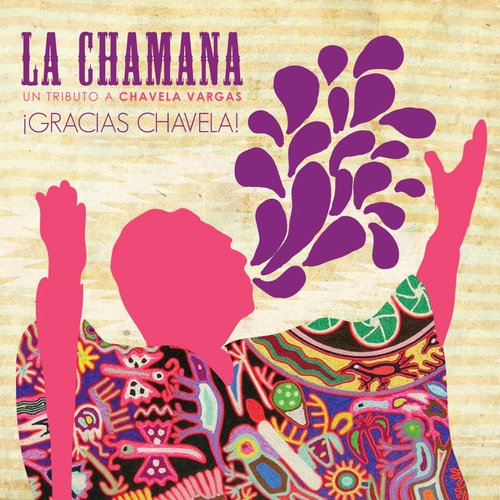 La Chamana : Tributo A Chavela Vargas (Gracias Chavela!)