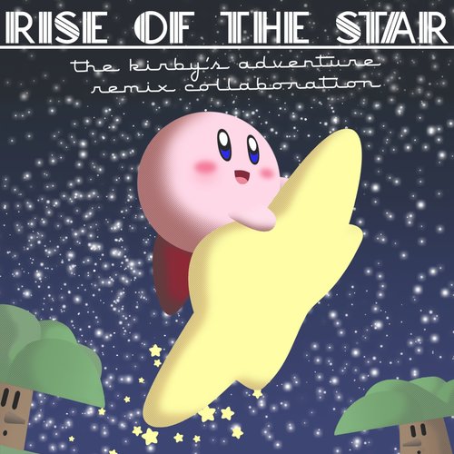 Rise of the Star: The Kirby's Adventure Remix Collaboration