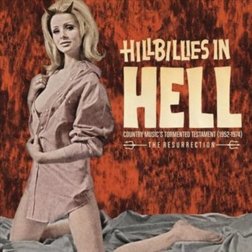 Hillbillies in Hell: Country Music's Tormented Testament (1952-1974) The Resurrection
