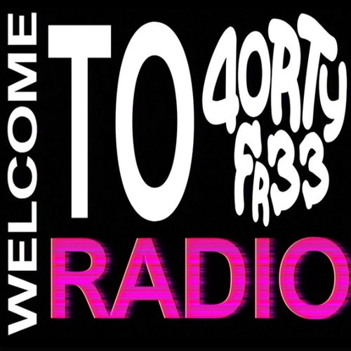 4ORTYFREE RADIO