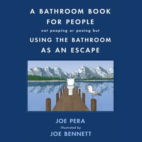 A Bathroom Book For People Not Pooping Or Peeing But Using The Bathroom As An Escape