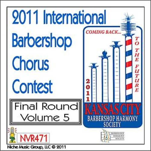 2011 International Barbershop Chorus Contest - Final Round - Volume 5