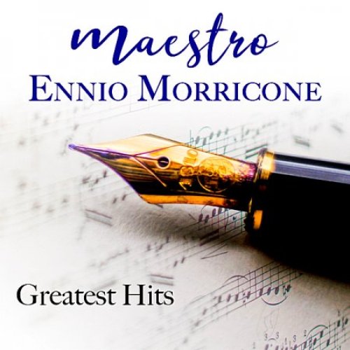 Maestro Ennio Morricone Greatest Hits