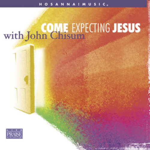 Come Expecting Jesus
