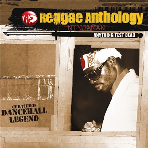 Reggae Anthology-Anything Test Dead
