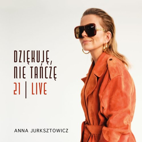 Dziękuję, Nie Tańczę / 21 – Live