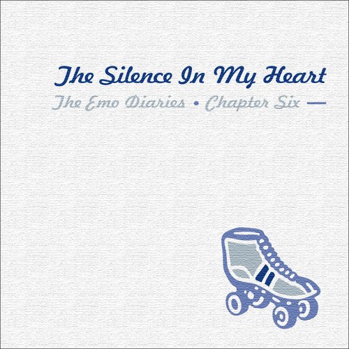Emo Diaries - Chapter Six - The Silence In My Heart