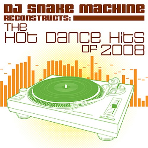 DJ Snake Machine Reconstructs The Hot Dance Hits of 2008 Volume 1