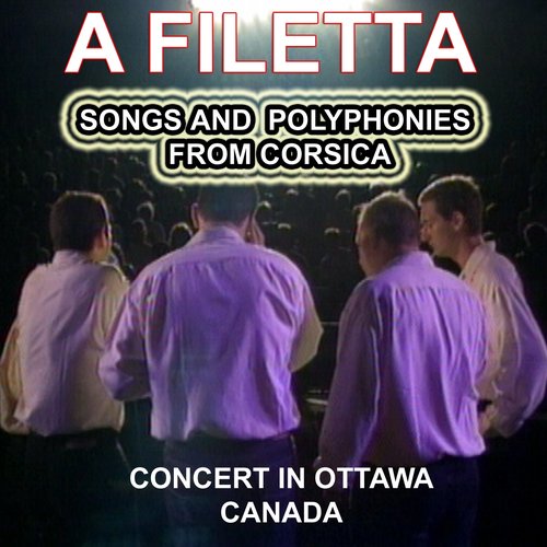 A Filetta - Songs and Polyphonies from Corsica (Concert in Canada)