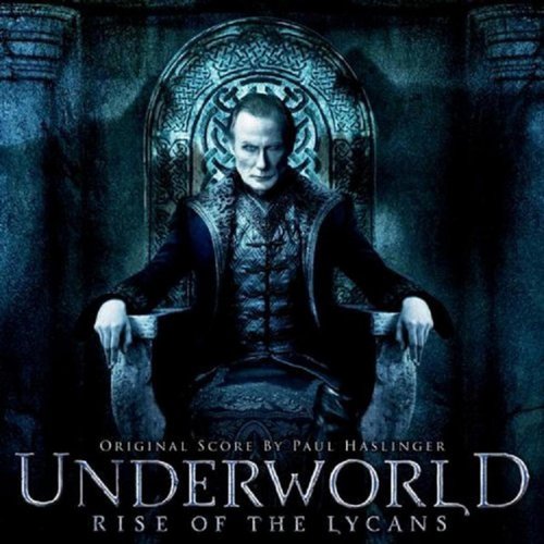 Underworld: Rise Of The Lycans (Original Score by Paul Haslinger)