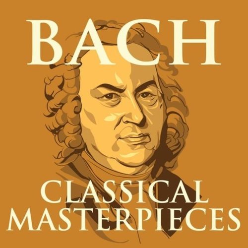 Bach - Classical Masterpieces