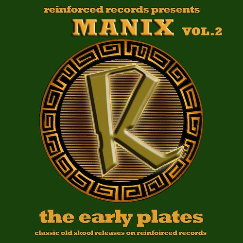 Reinforced Presents Manix - The Early Plates Vol.2