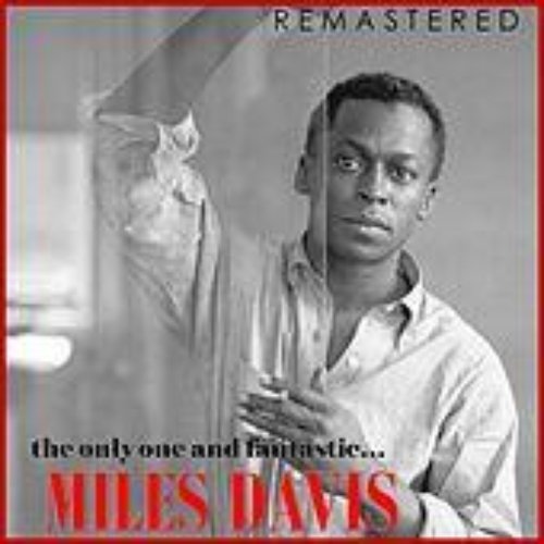 The Only One and Fantastic... Miles Davis (Remastered)