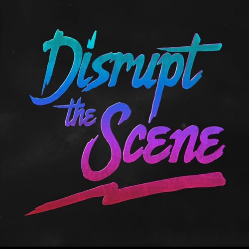 Disrupt the Scene