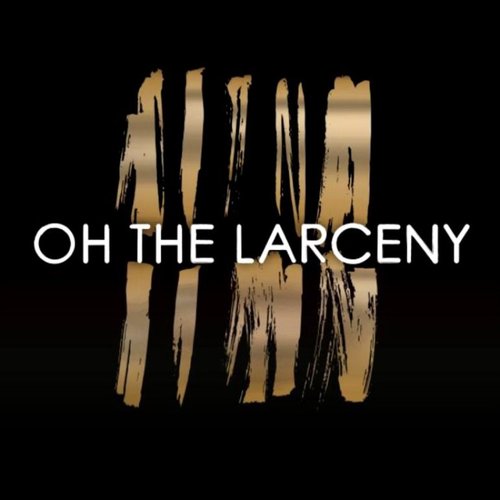 Oh the Larceny - EP