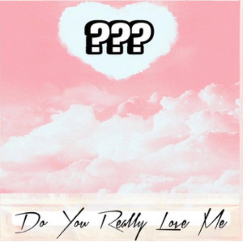 Do You Really Love Me - Single