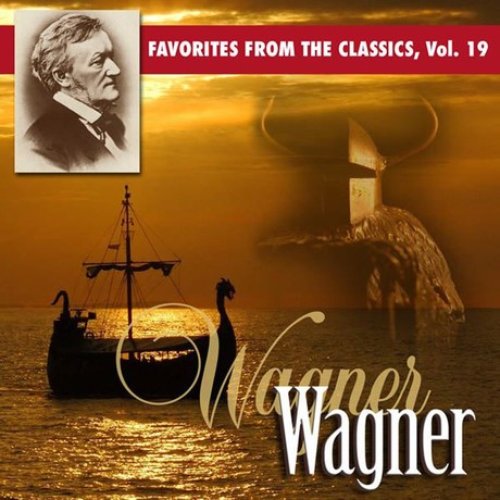 Favorites From The Classics, Vol. 19: Wagner's Greatest Hits