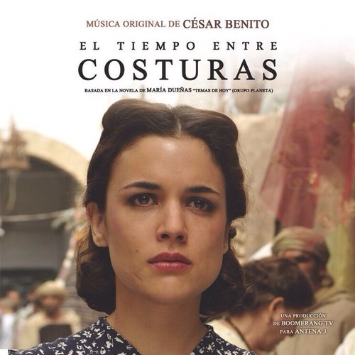 El Tiempo Entre Costuras (Banda Sonora Original) — Cesar Benito | Last.fm