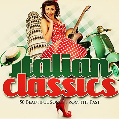 Italian Classics (50 Beautiful Songs from the Past)
