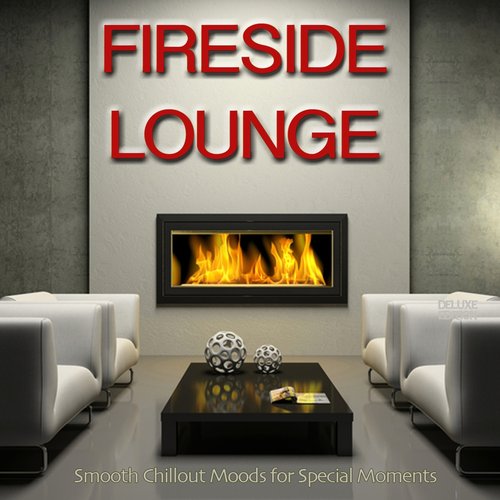 Fireside Lounge - Smooth Chillout Moods for Special Moments