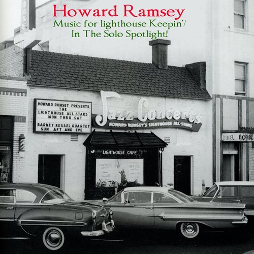 Howard Rumsey: Music For Lighthouse Keepin' / In The Solo Spotlight!