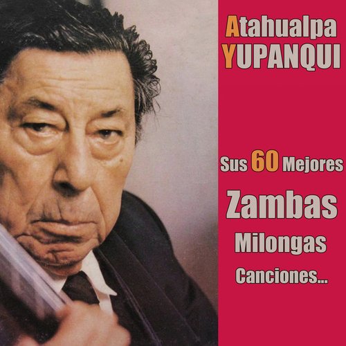 Sus 60 Mejores Zambas, Milongas, Canciones...