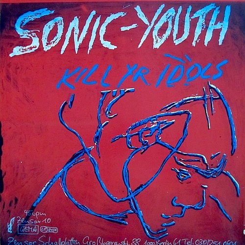 Kill Yr. Idols — Sonic Youth | Last.fm