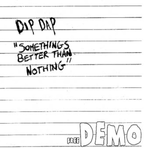 "Somethings Better Than Nothing" Demo