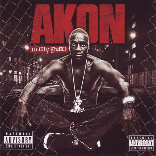 In My Ghetto — Akon | Last.fm