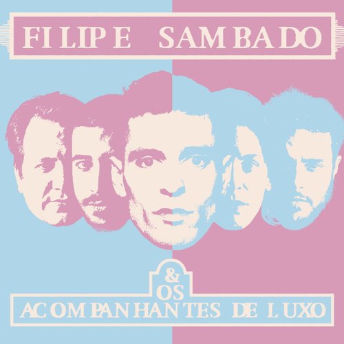 Filipe Sambado & Os Acompanhantes de Luxo
