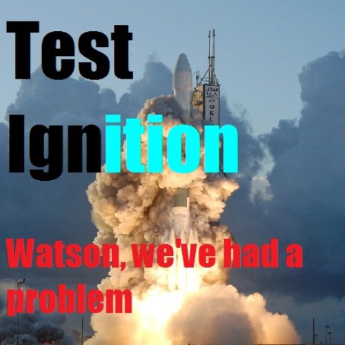 Watson, we've had a Problem