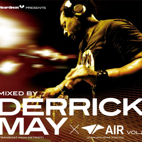 Amazon.co.jp: Heartbeat Presents Mixed By Derrick May×Air