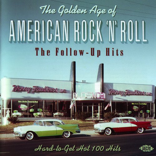 The Golden Age of American Rock 'n' Roll: The Follow-Up Hits