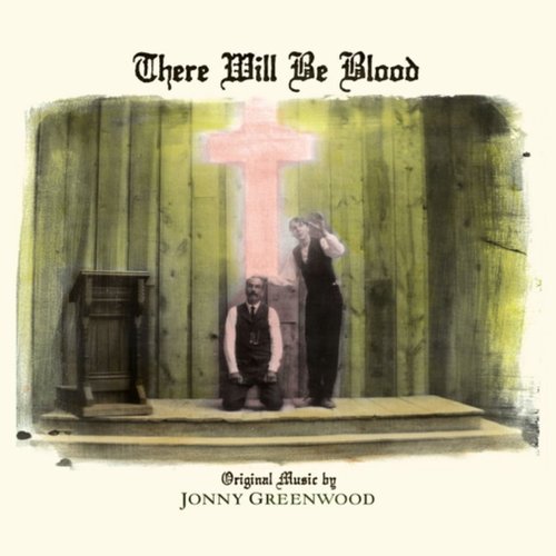 There Will Be Blood (Music from the Motion Picture)