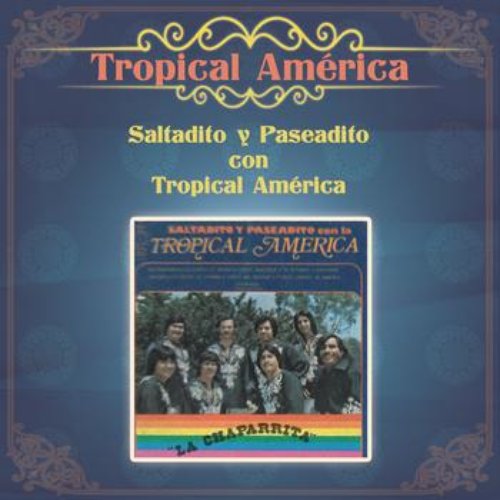 Saltadito y Paseadito con Tropical América